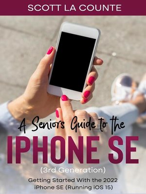 cover image of A Seniors Guide to the iPhone SE (3rd Generation)